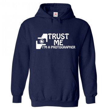 Trust Me I'm a Photographer Unisex Novelty Kids and Adults Pullover Hoodie for Photographers